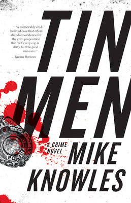 Tin Men: A Crime Novel by Mike Knowles