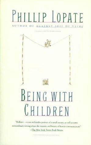 Being with Children by Phillip Lopate