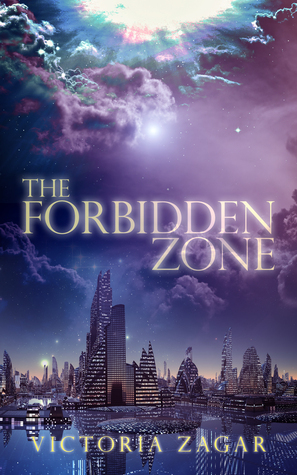 The Forbidden Zone by Victoria Zagar
