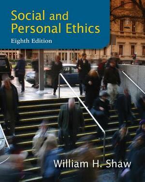 Social and Personal Ethics by William H. Shaw