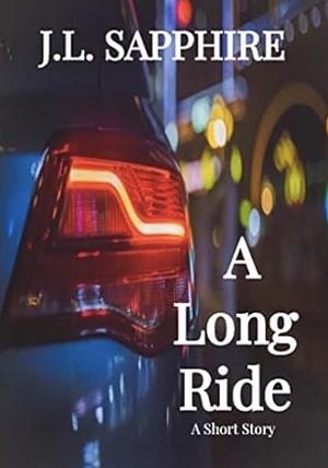 A Long Ride  by J.L. Sapphire