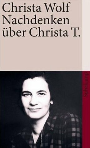 Nachdenken über Christa T. by Christa Wolf