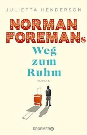 Norman Foremans Weg zum Ruhm by Julietta Henderson