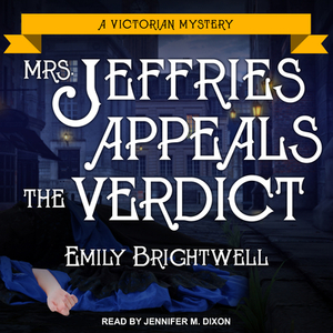 Mrs. Jeffries Appeals the Verdict by Emily Brightwell