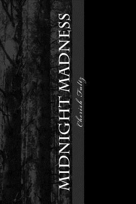 Midnight Madness by Cherish Fultz
