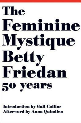 The Feminine Mystique by Betty Friedan