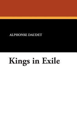 Kings in Exile by Alphonse Daudet