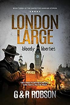 London Large - Bloody Liberties: A Detective Hawkins Crime Thriller by Roy Robson, Garry Robson