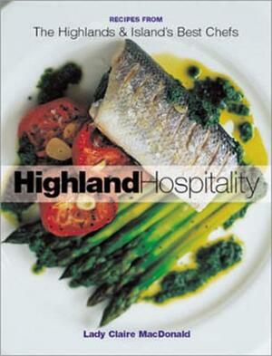 Scottish Highland Hospitality by Claire MacDonald