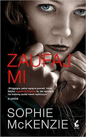 Zaufaj mi by Sophie McKenzie