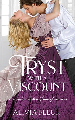 Tryst with a Viscount by Alivia Fleur