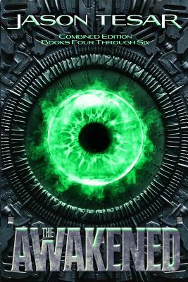 Combined Edition: The Awakened Books Four Through Six by Jason Tesar