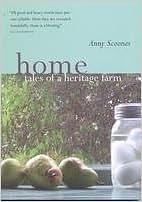 Home: Tales of a Heritage Farm by Anny Scoones