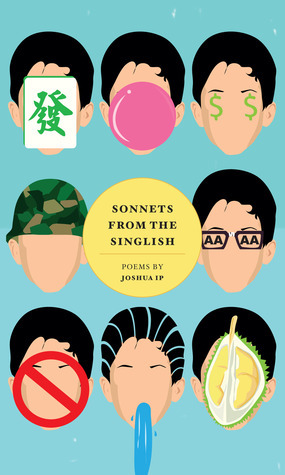 Sonnets from the Singlish by Joshua Ip