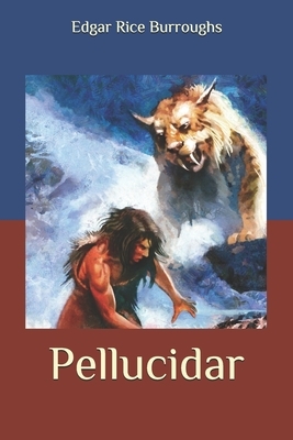 Pellucidar by Edgar Rice Burroughs