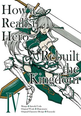 How a Realist Hero Rebuilt the Kingdom (Manga) Volume 4 by Satoshi Ueda, Dojyomaru
