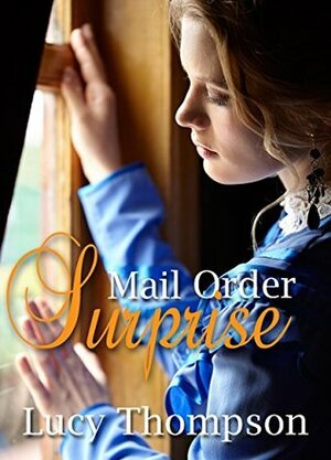 Mail Order Surprise by Lucy Thompson