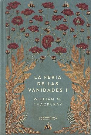 La feria de las vanidades - Volumen I by William Makepeace Thackeray