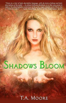 Shadows Bloom by TA Moore