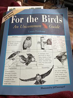 For The Birds: An Uncommon Guide by Laura Erickson