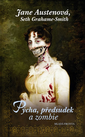 Pýcha, předsudek a zombie by Jane Austen, Seth Grahame-Smith, Philip Smiley, Alexandra Fraisová