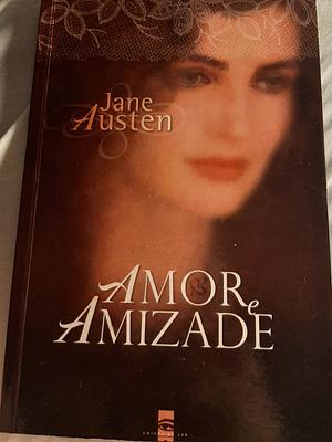 Amor e Amizade by Jane Austen