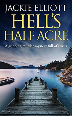 HELL'S HALF ACRE by Jackie Elliott