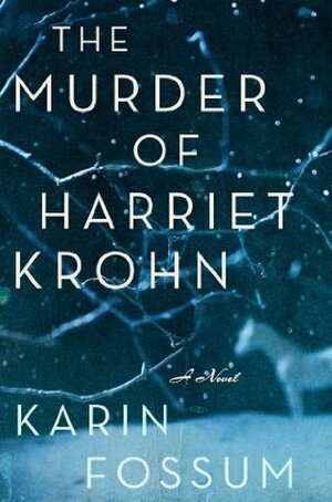 The Murder of Harriet Krohn by Karin Fossum