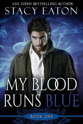 My Blood Runs Blue by Stacy Eaton