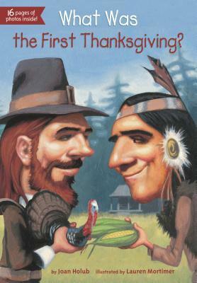 What Was the First Thanksgiving? by Joan Holub