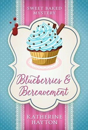 Blueberries and Bereavement by Katherine Hayton