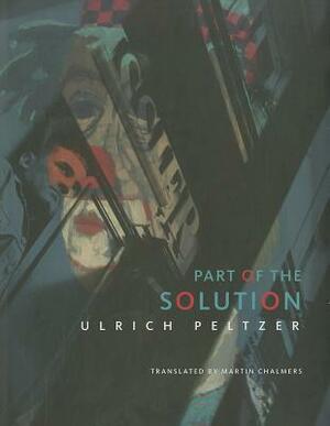 Part of the Solution by Ulrich Peltzer
