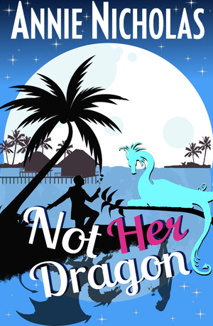 Not Her Dragon by Annie Nicholas