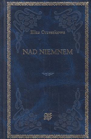 Nad Niemnem by Eliza Orzeszkowa