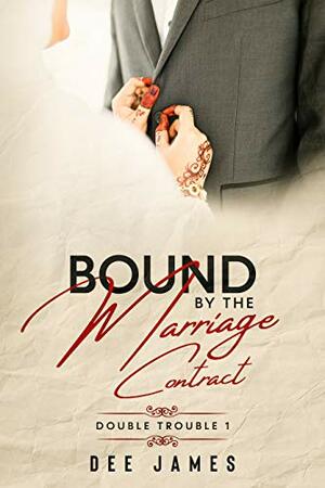 Bound By The Marriage Contract by Dee James