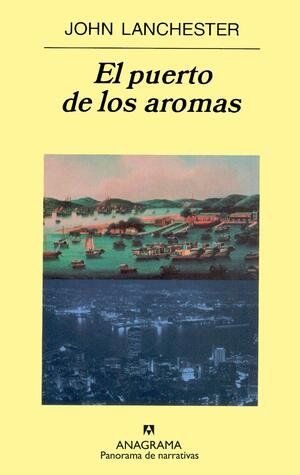 El puerto de los aromas by John Lanchester