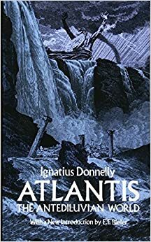 Atlantis The Antedeluvian World by Ignatius L. Donnelly