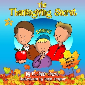 The Thanksgiving Secret by E. Jane Jacob