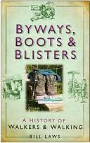 Byways, Boots and Blisters by Bill Laws