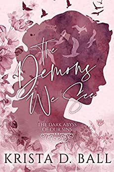 The Demons We See by Krista D. Ball