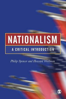 Nationalism: A Critical Introduction by Howard Wollman, Philip Spencer