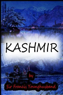 Kashmir by Sir Francis Younghusband