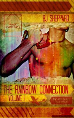 The Rainbow Connection: Volume I by B. J. Sheppard