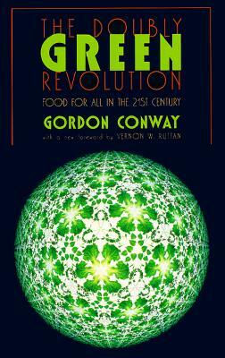 The Doubly Green Revolution by Gordon Conway