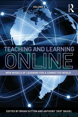 Teaching and Learning Online: New Models of Learning for a Connected World, Volume 2 by 