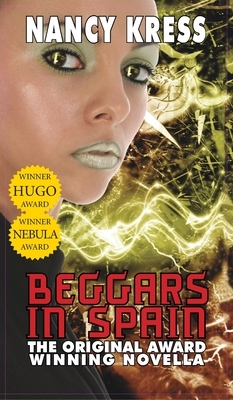 Beggars in Spain: The Original Hugo & Nebula Winning Novella by Nancy Kress