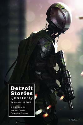 Detroit Stories Quarterly: Our Stories, Our Voice, Our Way by Robert McTyre Sr, Cornelius Fortune, Keith Owens