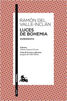 Luces de Bohemia: Esperpento by Ramón María del Valle-Inclán