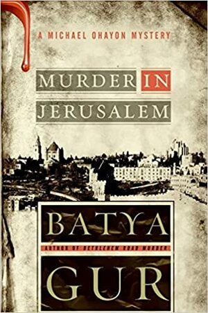 Murder in Jerusalem by Batya Gur, בתיה גור