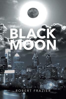 Black Moon by Robert Frazier